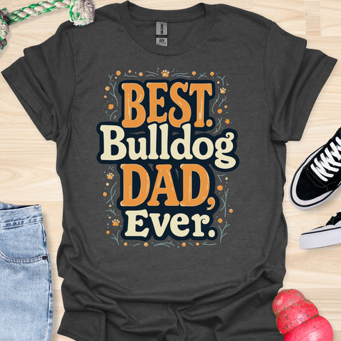 The best bulldog dad ever - V6 - The Pop T-Shirt
